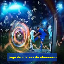 jogo de mistura de elementos